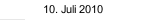 10. Juli 2010